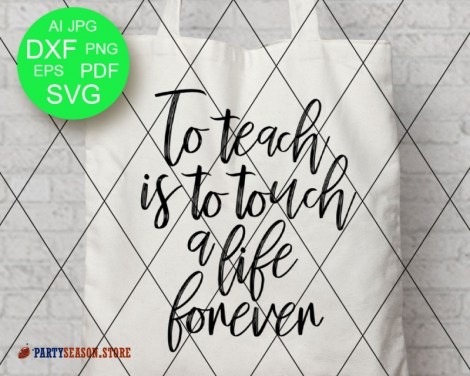 To teach is to touch a life forever 22 Party Season store